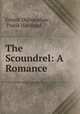 The Scoundrel: A Romance, Ernest Oldmeadow , Frank Haviland 