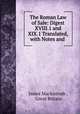 The Roman Law of Sale: Digest XVIII.1 and XIX.1 Translated, with Notes and ., James Mackintosh , Great Britain 
