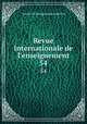Revue internationale de l`enseignement. 54, 
