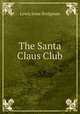 The Santa Claus Club, Lewis Jesse Bridgman 