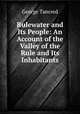 Rulewater and Its People: An Account of the Valley of the Rule and Its Inhabitants, George Tancred 