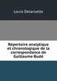 Repertoire analytique et chronologique de la correspondance de Guillaume Bude, Louis Delaruelle 
