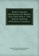 Rutilii Claudii Namatiani De Reditu Suo Libri Duo =: The Home-coming of Rutilius Claudius ., Rutilius Claudius Namatianus, Charles Haines Keene 