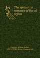 The spotter : a romance of the oil region, Canfield, William Walker, 1855-1937,R.F. Fenno & Company. pbl 
