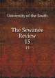 The Sewanee Review. 15, University of the South 