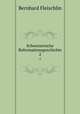 Schweizerische Reformationsgeschichte. 2, Bernhard Fleischlin 