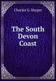 The South Devon Coast, Charles G. Harper 