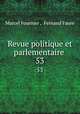 Revue politique et parlementaire .. 53, Marcel Fournier , Fernand Faure 