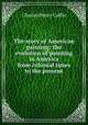 The story of American painting; the evolution of painting in America from colonial times to the present, Caffin Charles Henry 