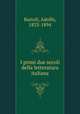 I primi due secoli della letteratura italiana, Bartoli, Adolfo, 1833-1894 