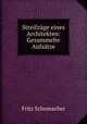 Streifzge eines Architekten. Gesammelte Aufstze, Fritz Schumacher 