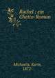 Rachel : ein Ghetto-Roman, Michaelis, Karin, 1872- 