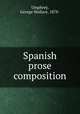Spanish prose composition, Umphrey, George Wallace, 1878- 
