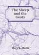 The Sheep and the Goats, Mary E. Mann 