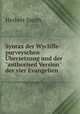 Syntax der Wycliffe-purveyschen bersetzung und der"authorised Version" der vier Evangelien., Herbert Smith 