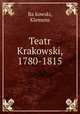 Teatr Krakowski, 1780-1815, Klemens Ba?kowski 
