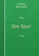 Die Spur, Viertel, Berthold 