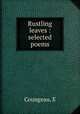 Rustling leaves : selected poems, E. Coungeau 