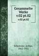 Gesammelte Werke. v.02 pt.02, Schnitzler, Arthur, 1862-1931 