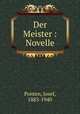 Der Meister : Novelle, Ponten, Josef, 1883-1940 