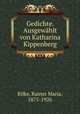 Gedichte. Ausgewahlt von Katharina Kippenberg, Rilke, Rainer Maria, 1875-1926 