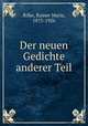 Der neuen Gedichte anderer Teil, Rilke, Rainer Maria, 1875-1926 