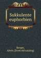 Sukkulente euphorbien, Berger, Alwin. [from old catalog] 