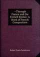 --Through France and the French Syntax: A Book of French Composition, Robert Louis Sanderson 