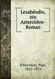 Lesabendio, ein Asteroiden-Roman, Scheerbart, Paul, 1863-1915 