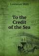 To the Credit of the Sea, Lawrence Mott 