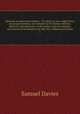 Sermons on important subjects . To which are new added three occasional sermons, not included in the former editions. Memoirs and characters of the author, and two sermons on occasion of his death by the Rev. Drs. Gibbons and Tinley. 1, Davies, Samuel 