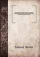 Sermons on important subjects . To which are new added three occasional sermons, not included in the former editions. Memoirs and characters of the author, and two sermons on occasion of his death by the Rev. Drs. Gibbons and Tinley. 2, Davies, Samuel 