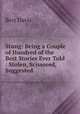 Stung: Being a Couple of Hundred of the Best Stories Ever Told : Stolen, Scissored, Suggested ., Bert Davis 
