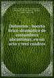 Doloretes : boceto lirico-dramatico de costumbres alicantinas, en un acto y tres cuadros, Vives, Amadeo, 1871-1932,Quislant, Manuel, b. 1871,Arniches y Barrera, Carlos, 1866-1943 