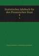 Statistisches Jahrbuch fr den Preussischen Staat. 4, Prussia (Germany ). Statistisches Landesamt 