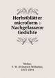 Herbstbltter. Nachgelassene Gedichte, Weber, F. W. (Friedrich Wilhelm), 1813-1894 