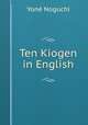 Ten Kiogen in English, Yone Noguchi 