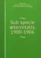 Sub specie ternitatis, 1900-1906, 