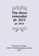 The three comrades. pt. 2611, Frenssen, Gustav, 1863-1945,Winstanley, Lilian, 1875- 