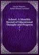 School: A Monthly Record of Educational Thought and Progress. 7, Laurie Magnus , Robert Binney Lattimer 