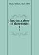 Sunrise: a story of these times. 2, Black, William, 1841-1898 