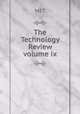 The Technology Review volume ix, MIT 