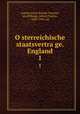 Osterreichische staatsvertrage. England. 1, Austria,Great Britain Treaties, etc,Pribram, Alfred Francis, 1859-1941, ed 