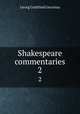 Shakespeare commentaries. 2, Georg Gottfried Gervinus 