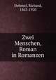 Zwei Menschen, Roman in Romanzen, R. Dehmel 