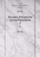 Etudes d`histoire contemporaine. 2, Picot, Georges Marie Rene, 1838- 