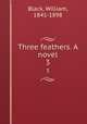 Three feathers. A novel. 3, Black, William, 1841-1898 