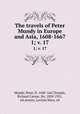 The travels of Peter Mundy in Europe and Asia, 1608-1667. 1; v. 17, Mundy, Peter, fl. 1600-1667,Temple, Richard Carnac, Sir, 1850-1931, ed,Anstey, Lavinia Mary, ed 