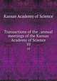 Transactions of the . annual meetings of the Kansas Academy of Science. 10, Kansas Academy of Science 