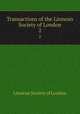 Transactions of the Linnean Society of London. 2, Linnean Society of London 
